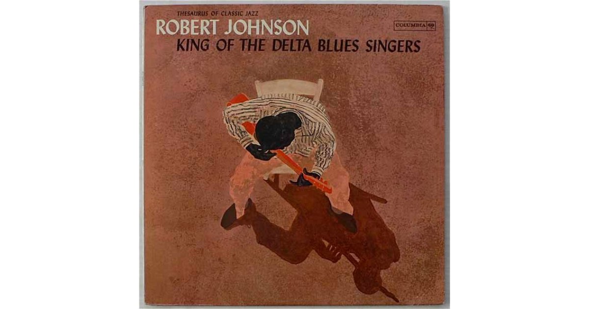 King Of The Delta Blues - Album by Robert Johnson | Spotify