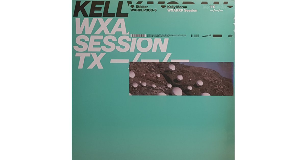 Kelly Moran WXAXRXP Session Limited 12”
