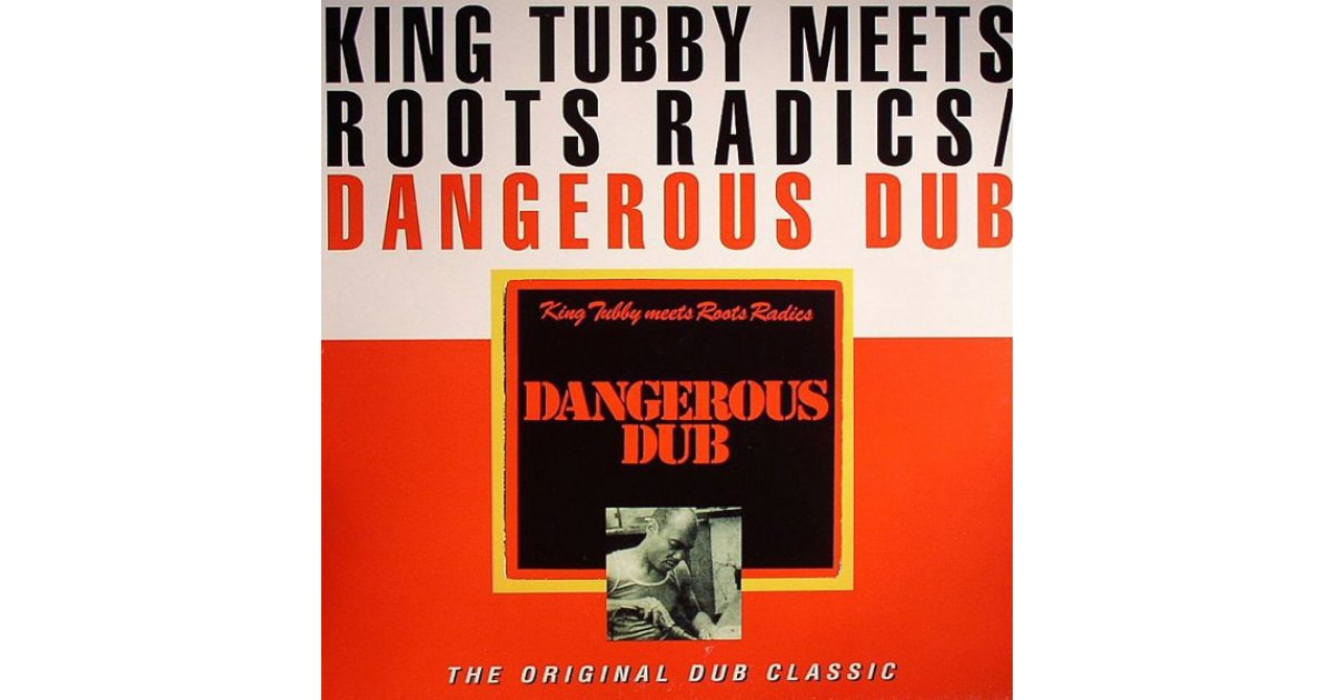 Dangerous Dub (The Original Dub Classic), King Tubby – LP