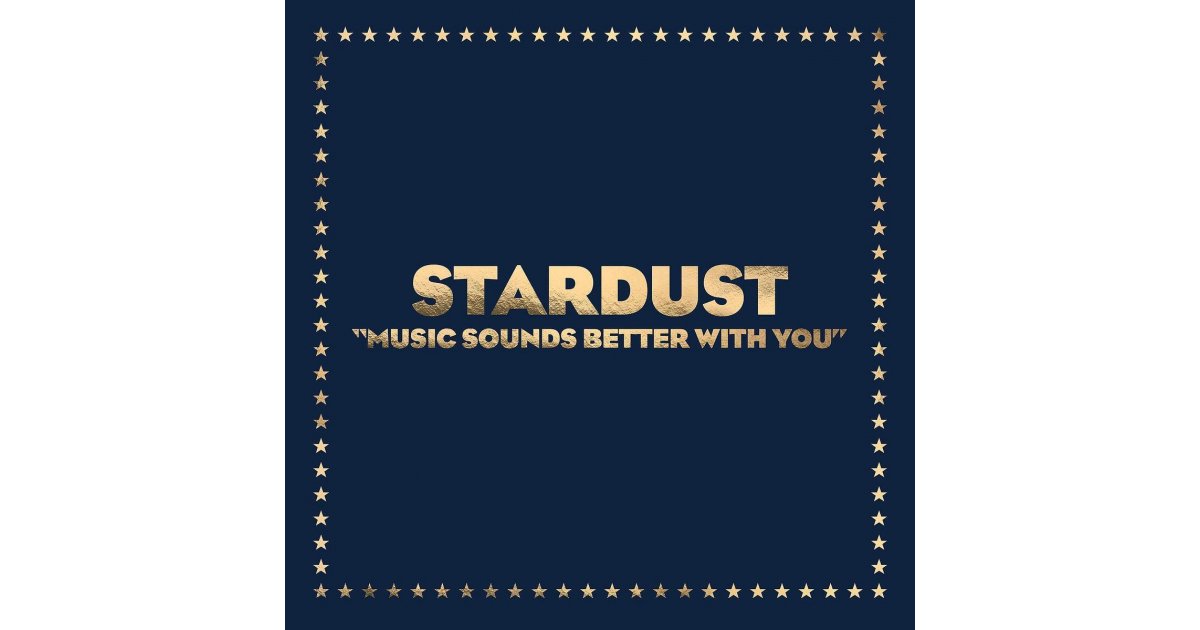 Music Sounds Better With You, Stardust – 12