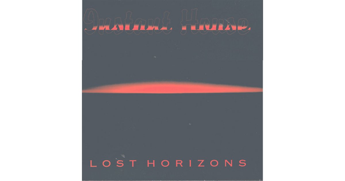 Lost Horizons, Instant House – 12