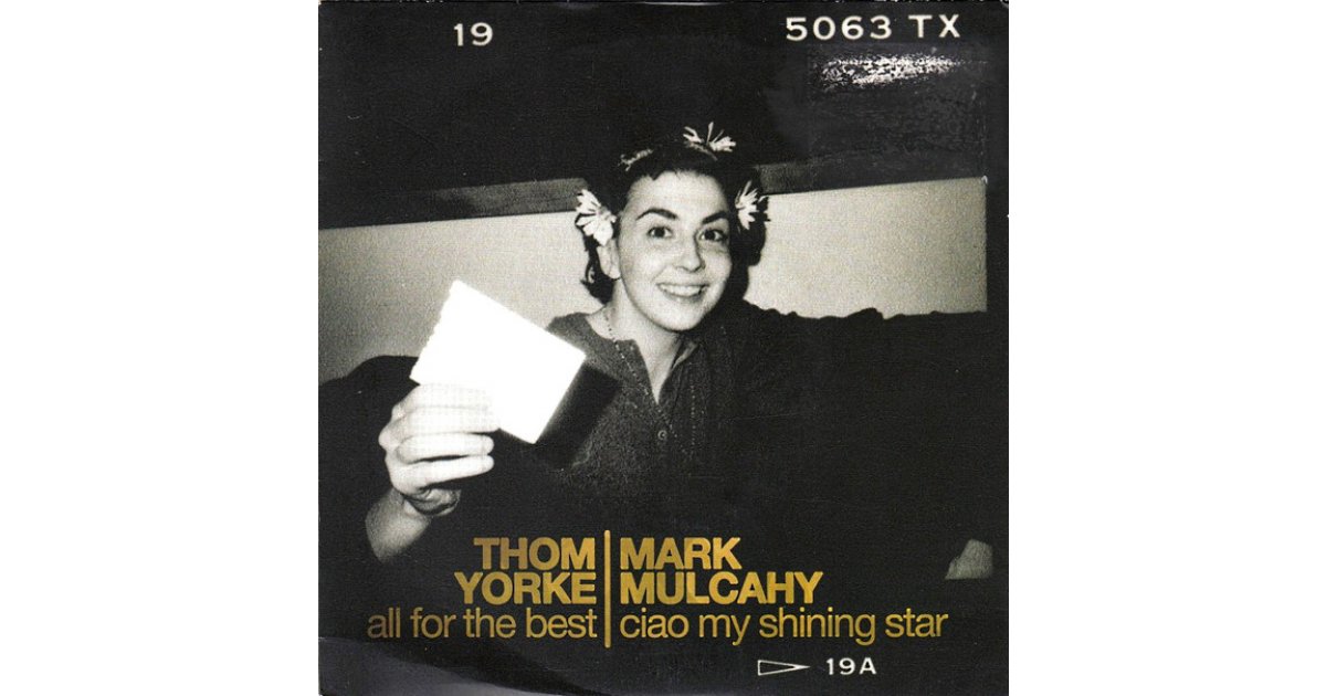 All For The Best / Ciao My Shining Star, Thom Yorke 7" Music Mania