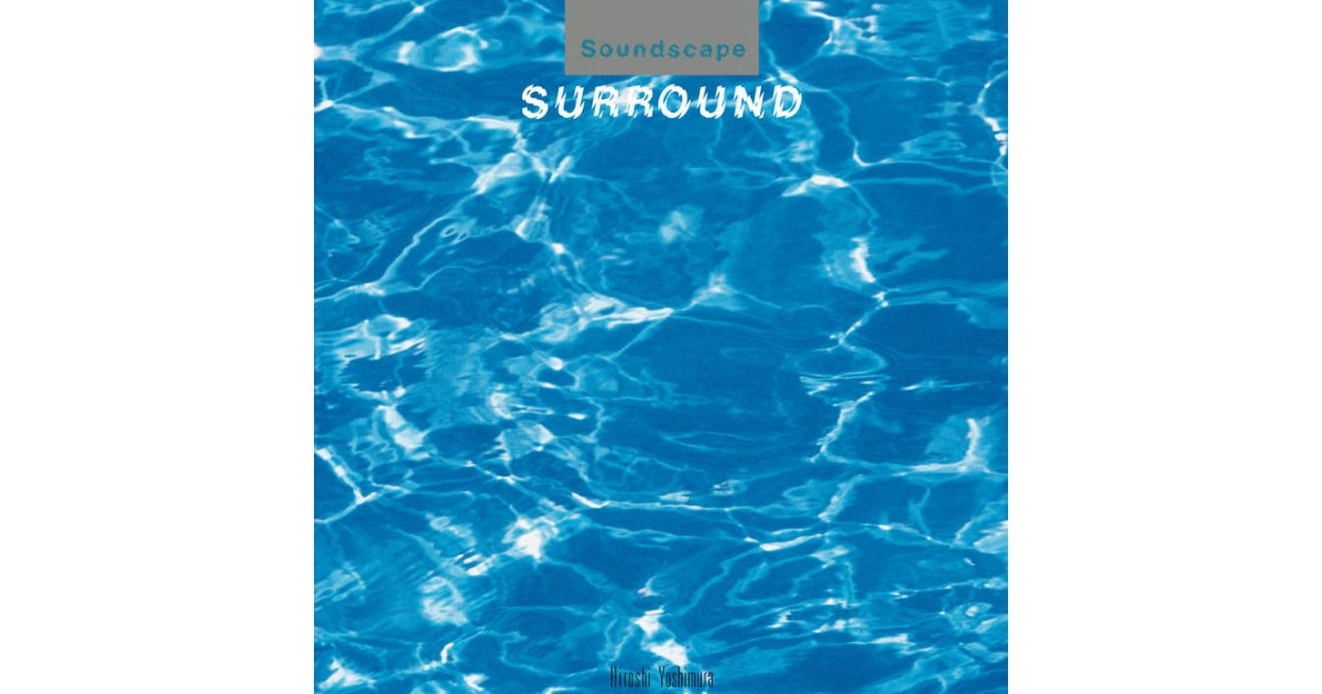Soundscape 1: Surround, Hiroshi Yoshimura – LP – Music Mania