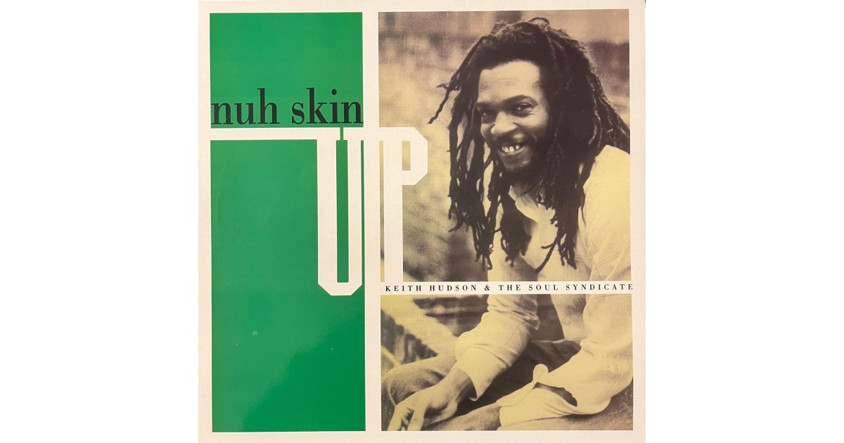 Nuh Skin Up, Keith Hudson – LP – Music Mania Records – Ghent