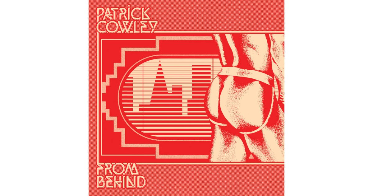 From Behind, Patrick Cowley – LP – Music Mania Records – Ghent