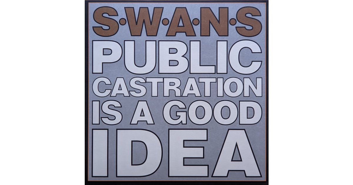 洋楽 SWANS/Public Castration Is A Good Idea Public Castration Is a Good Idea (Live) - Album by Swans