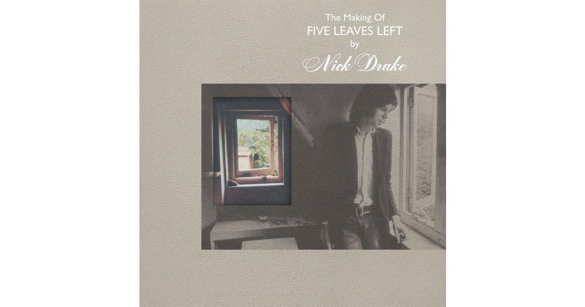 Nick Drake 5枚組ボックスセット N. R. DRAKE, 69 The Making Of Five Leaves Left - The Circle