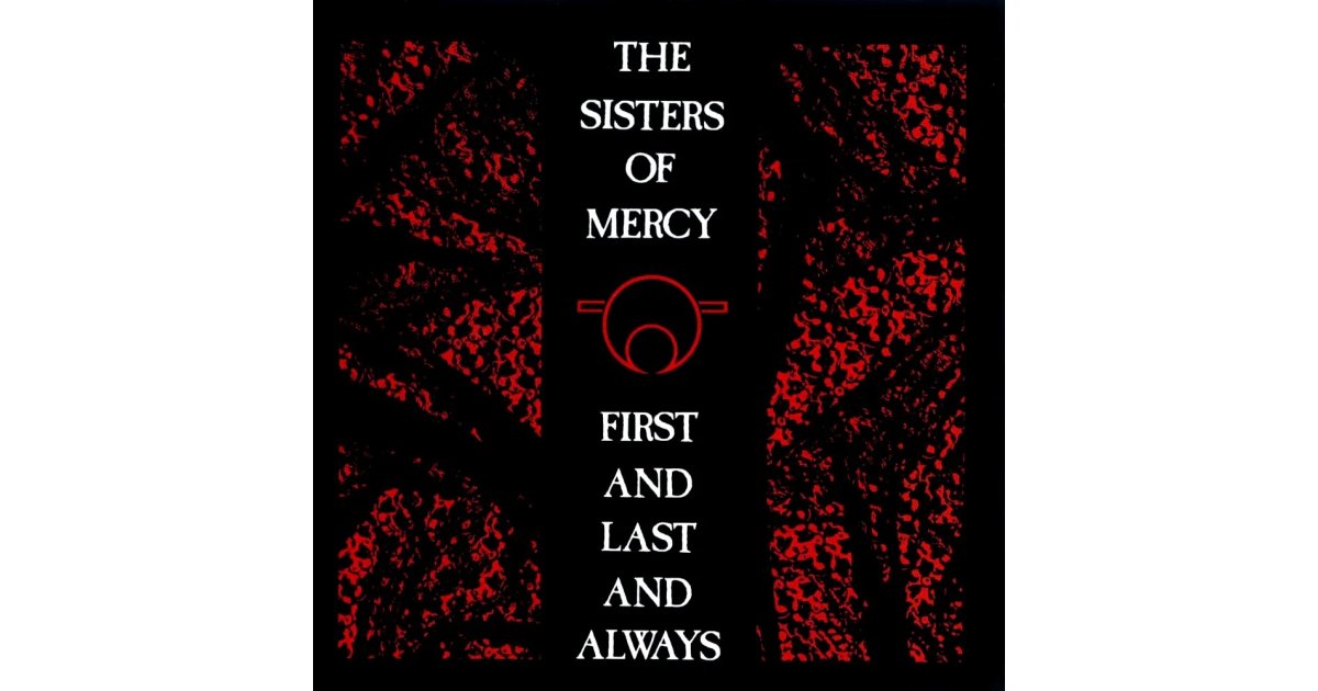 First And Last And Always - 40th Anniversary, The Sisters Of