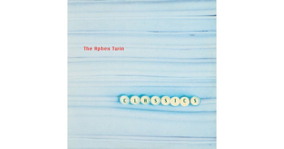 ベルギー2LP Aphex Twin Classics RS95035X R &amp; S /00660 Aphex Twin - Classics | Banquet Records