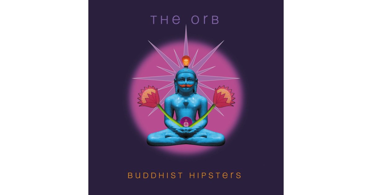 252619-the-orb-buddhist-hipster.jpg