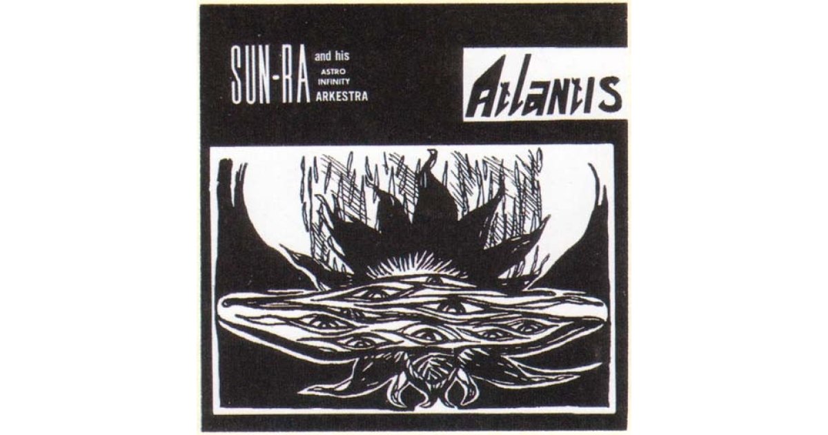 SUN RA 『ATLANTIS』　サン・ラ Atlantis | Sun Ra & His Astro Infinity Arkestra | Sun Ra