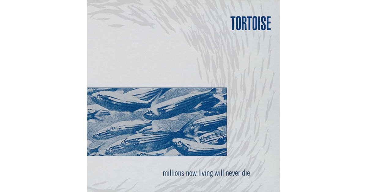 USオリジナル Tortoise – Millions Now Living〜 Millions Now Living Will Never Die - Wikipedia