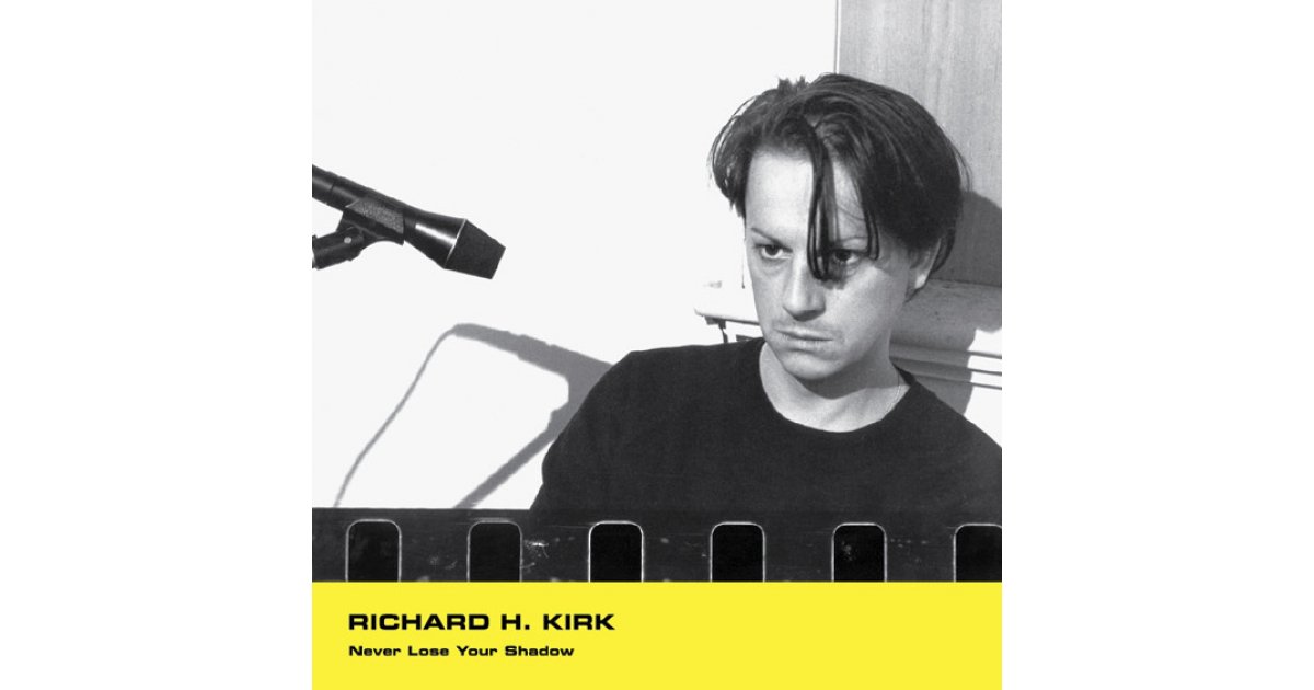 洋楽 RICHARD H. KIRK NEVER LOSE YOUR SHADOW レコード RICHARD H. KIRK NEVER LOSE YOUR SHADOW