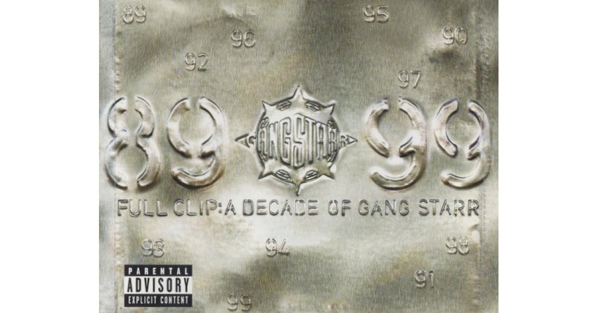 gangstarr full clip a decade of gang starr