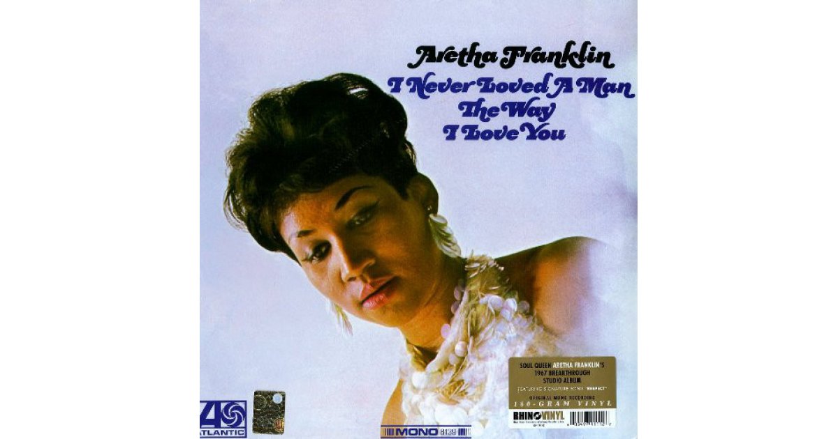 I Never Loved A Man The Way I Love You, Aretha Franklin – LP