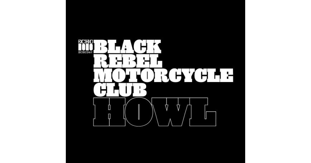 Howl, Black Rebel Motorcycle Club – 2 x LP – Music Mania Records