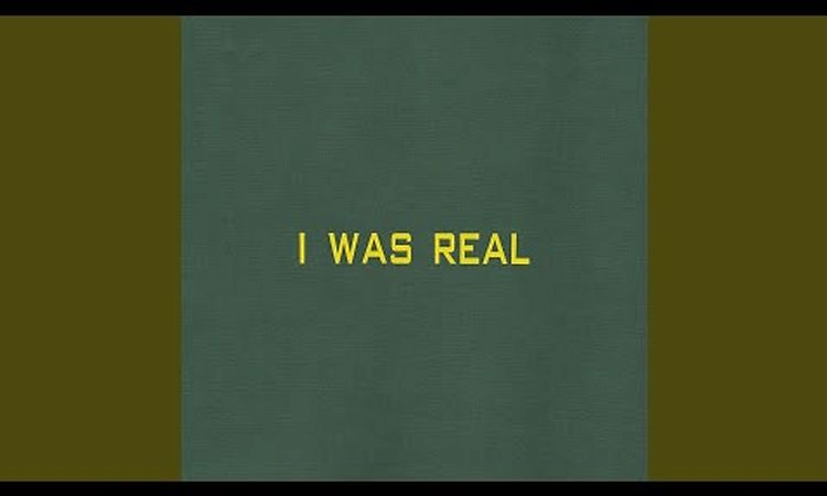I Was Real
