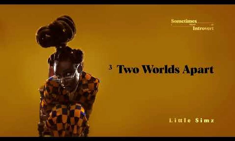 Little Simz -  Two Worlds Apart (Official Audio)
