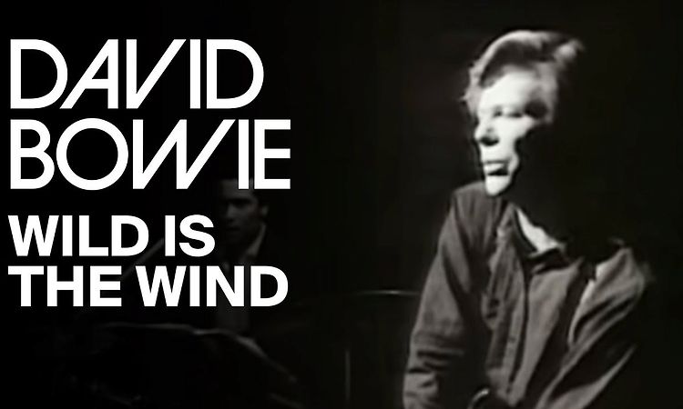 David Bowie - Wild Is The Wind (Official Video)