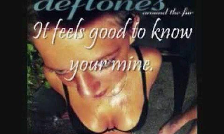 Deftones-Be Quiet And Drive (Far Away)