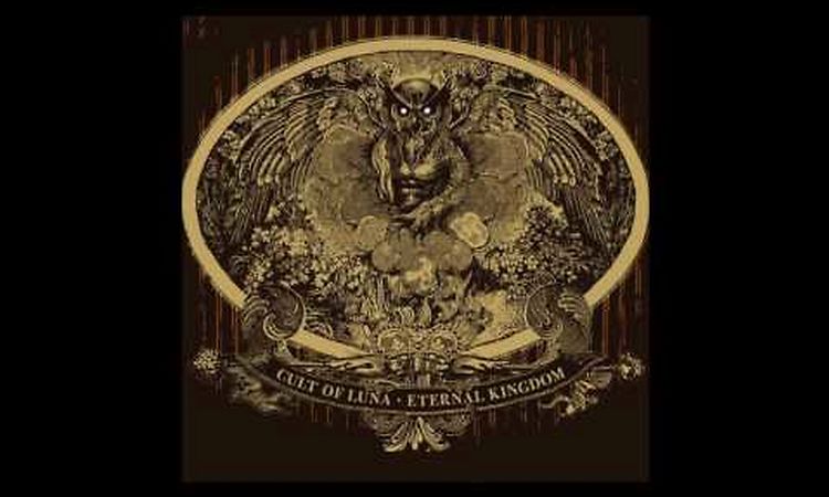 Cult of Luna - Eternal Kingdom (2008) Full Album