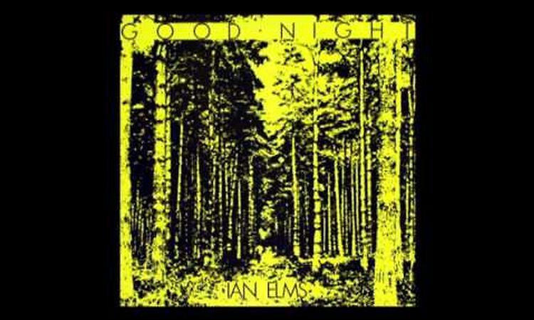 Ian Elms - Good Night [Full Album]