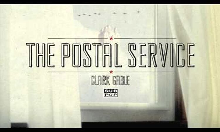 The Postal Service - Clark Gable