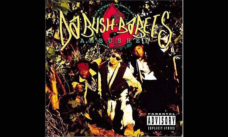 Da Bush Babees - Ambushed - Ruff N' Rugged