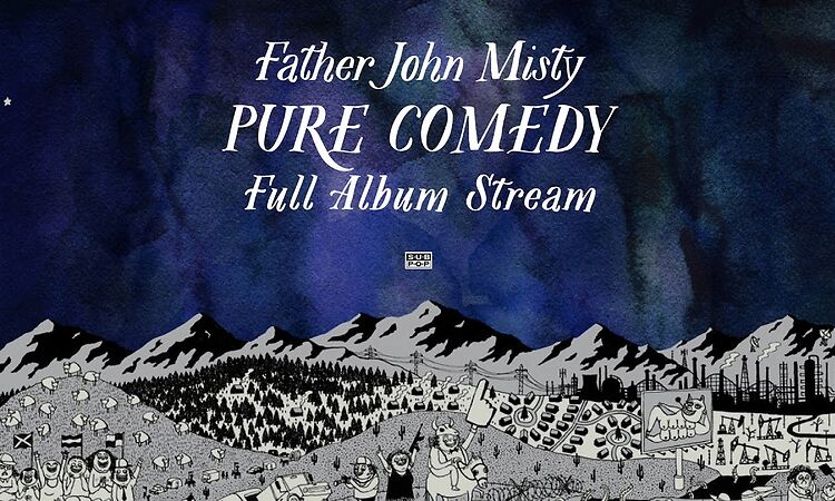 Father John Misty - Pure Comedy [FULL ALBUM STREAM]
