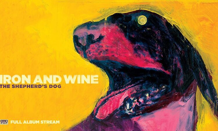 Iron & Wine - The Shepherd's Dog [FULL ALBUM STREAM]