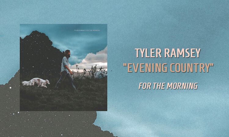 Tyler Ramsey - "Evening Country"