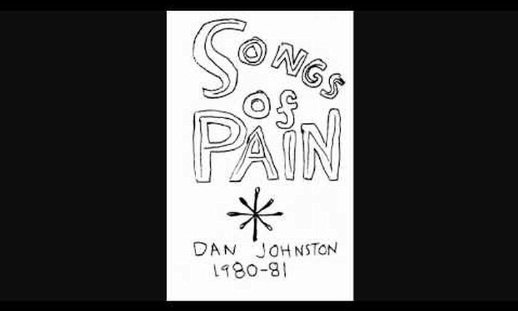 Daniel Johnston Songs of Pain: 13 Wild West Virginia