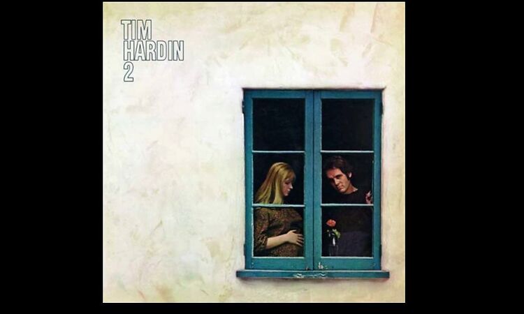 Tim Hardin  – You Upset the Grace of Living When You Lie