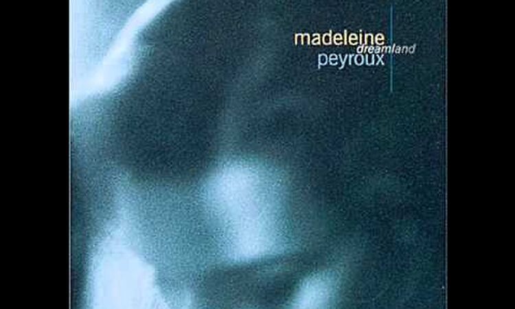 MADELEINE PEYROUX was I