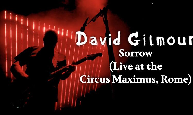 David Gilmour - Sorrow (Live at the Circus Maximus, Rome)