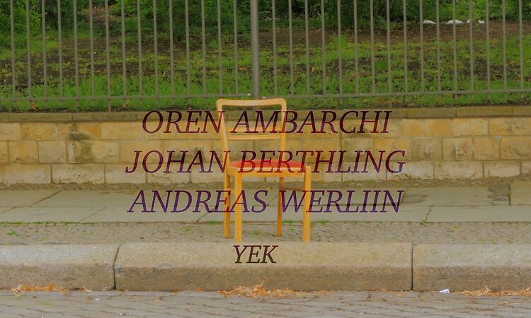 Oren Ambarchi / Johan Berthling / Andreas Werliin "Yek" (Official Music Video)