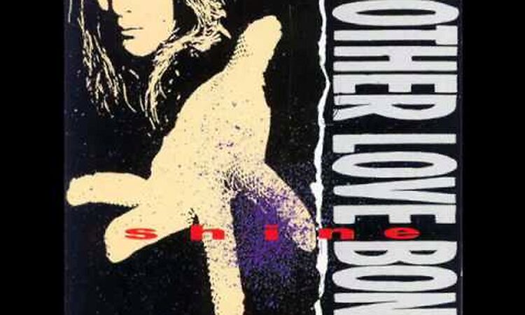 Mother Love Bone: Shine - 01 Thru Fade Away