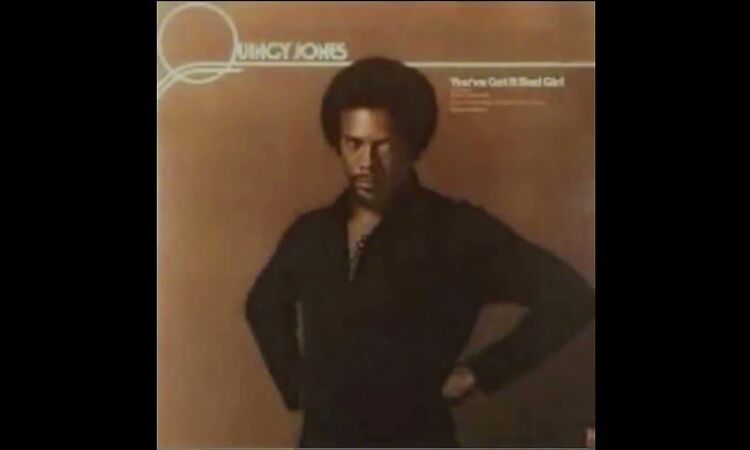 Quincy Jones-You've Got It Bad Girl