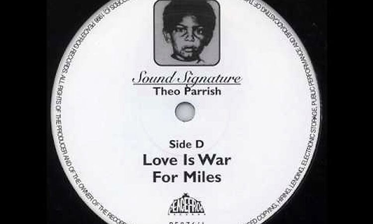 Theo Parrish - Love Is War For Miles