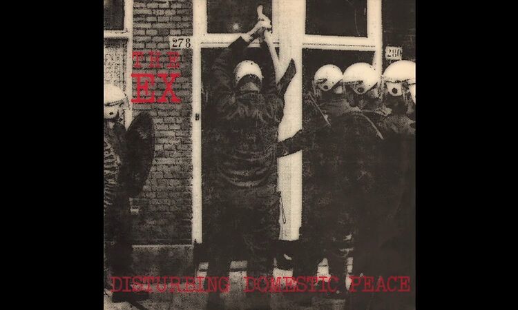 The Ex | Album: Disturbing Domestic Peace | Rock • Punk | Netherlands | 1982