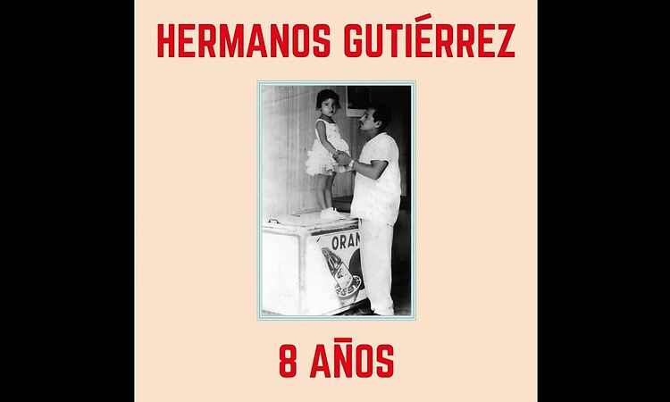Hermanos Gutiérrez - 8 Años
