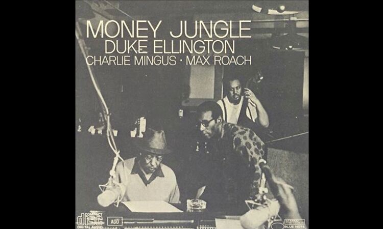 Duke Ellington, Max Roach & Charles Mingus -  Money Jungle ( Full Album )