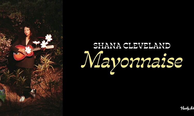 Shana Cleveland - Mayonnaise (Official Audio)