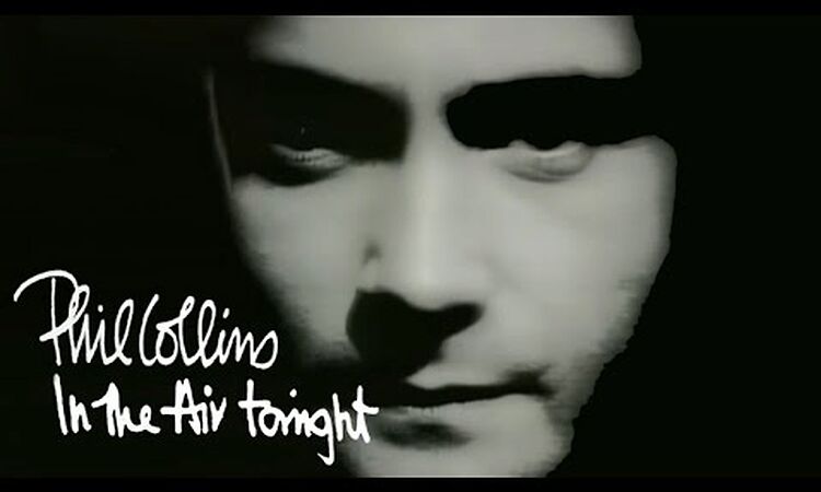 Phil Collins - In The Air Tonight (Official Music Video)