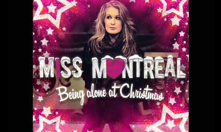 Miss Montreal - Being Alone At Christmas