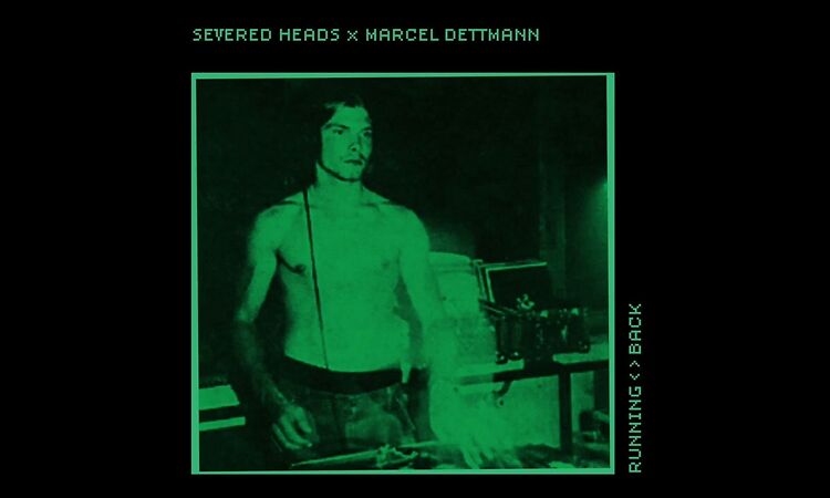 Severed Heads, Marcel Dettmann - We Have Come to Bless the House (Marcel Dettmann Edit)