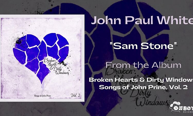 John Paul White - "Sam Stone" - Broken Hearts & Dirty Windows Vol. 2