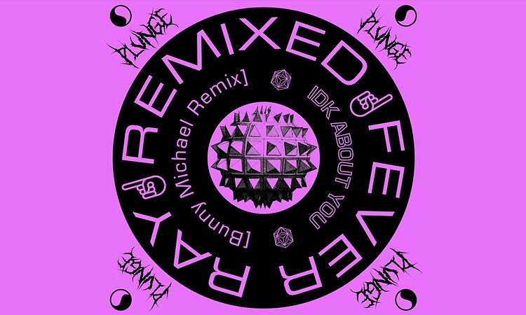 Fever Ray - IDK About You (Bunny Michael Remix)