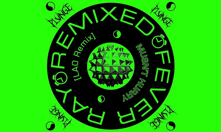 Fever Ray - Mustn't Hurry (Lao Remix)