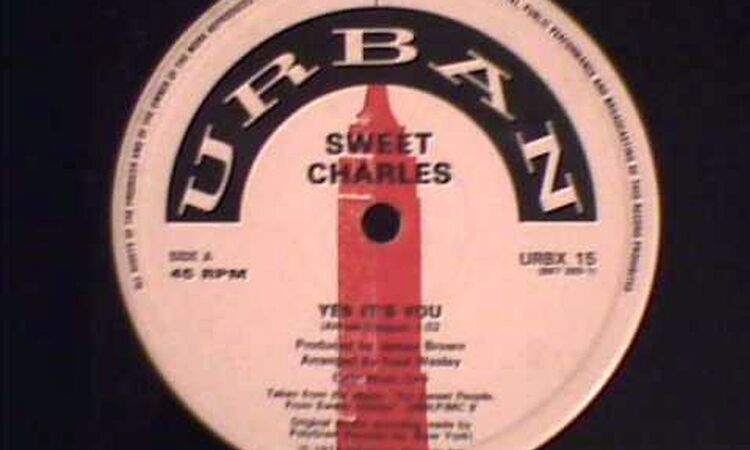 SWEET CHARLES - YES ITS YOU